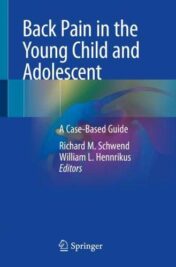 Back Pain in the Young Child and Adolescent: A Case-Based Guide (Original PDF)