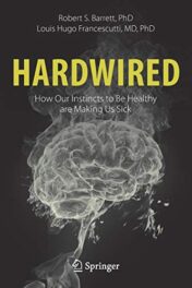 Hardwired: How Our Instincts to Be Healthy are Making Us Sick (Original PDF)