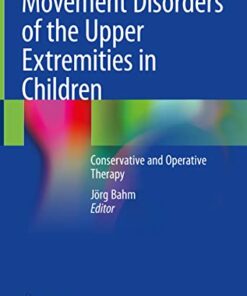 Movement Disorders of the Upper Extremities in Children: Conservative and Operative Therapy (Original PDF from Publisher)
