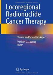 Locoregional Radionuclide Cancer Therapy: Clinical and Scientific Aspects (Original PDF)