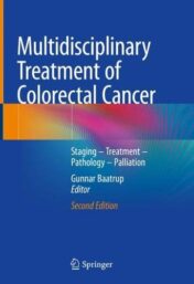 Multidisciplinary Treatment of Colorectal Cancer: Staging – Treatment – Pathology – Palliation, 2nd Edition (Original PDF)