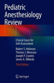 Pediatric Anesthesiology Review: Clinical Cases for Self-Assessment, 3rd Edition (Original PDF)