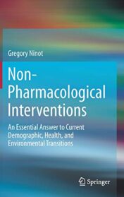Non-Pharmacological Interventions: An Essential Answer to Current Demographic, Health, and Environmental Transitions (Original PDF)