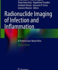 Radionuclide Imaging of Infection and Inflammation: A Pictorial Case-Based Atlas, 2nd Edition (Original PDF from Publisher)