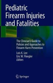 Pediatric Firearm Injuries and Fatalities: The Clinician’s Guide to Policies and Approaches to Firearm Harm Prevention (Original PDF)