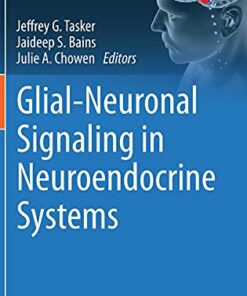 Glial-Neuronal Signaling in Neuroendocrine Systems (Masterclass in Neuroendocrinology, 11) (Original PDF from Publisher)