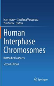 Human Interphase Chromosomes: Biomedical Aspects, 2nd Edition (Original PDF)