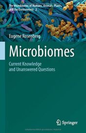 Microbiomes: Current Knowledge and Unanswered Questions (The Microbiomes of Humans, Animals, Plants, and the Environment, 2) (Original PDF)