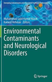 Environmental Contaminants and Neurological Disorders (Emerging Contaminants and Associated Treatment Technologies) (Original PDF)