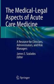 The Medical-Legal Aspects of Acute Care Medicine: A Resource for Clinicians, Administrators, and Risk Managers (Original PDF)
