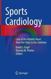Sports Cardiology: Care of the Athletic Heart from the Clinic to the Sidelines (Original PDF)