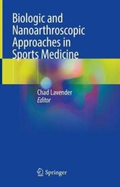 Biologic and Nanoarthroscopic Approaches in Sports Medicine (Original PDF)