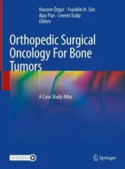 Orthopedic Surgical Oncology For Bone Tumors: A Case Study Atlas 2022 Original PDF+videos