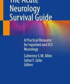 The Acute Neurology Survival Guide: A Practical Resource for Inpatient and ICU Neurology (Original PDF from Publisher)