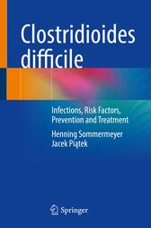 Clostridioides difficile : Infections, Risk Factors, Prevention and Treatment (Original PDF from Publisher)