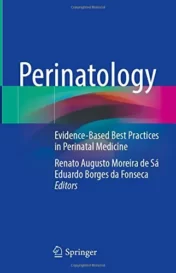Perinatology: Evidence-Based Best Practices in Perinatal Medicine 2021 Original PDF