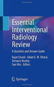 Essential Interventional Radiology Review: A Question and Answer Guide 2021 Original PDF