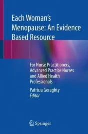 Each Woman's Menopause: An Evidence Based Resource: For Nurse Practitioners, Advanced Practice Nurses and Allied Health Professionals 2021 Original PDF
