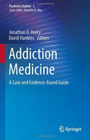 Addiction Medicine: A Case and Evidence-Based Guide (Psychiatry Update, 2) 2022 Original PDF