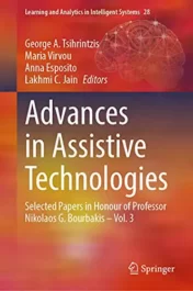 Advances in Assistive Technologies: Selected Papers in Honour of Professor Nikolaos G. Bourbakis – Vol. 3 (Learning and Analytics in Intelligent Systems, 28) 2021 Original PDF