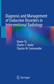 Diagnosis and Management of Endocrine Disorders in Interventional Radiology 2021 Original PDF