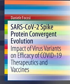 SARS-CoV-2 Spike Protein Convergent Evolution: Impact of Virus Variants on Efficacy of COVID-19 Therapeutics and Vaccines (SpringerBriefs in Microbiology) (Original PDF from Publisher)