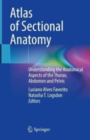 Atlas of Sectional Anatomy: Understanding the Anatomical Aspects of the Thorax, Abdomen and Pelvis 2022 Original PDF