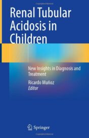 Renal Tubular Acidosis in Children: New Insights in Diagnosis and Treatment 2022 Original PDF