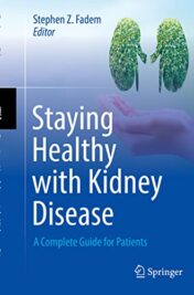 Staying Healthy with Kidney Disease: A Complete Guide for Patients 2022 Original PDF