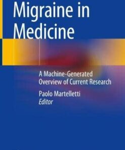 Migraine in Medicine: A Machine-Generated Overview of Current Research (EPUB)