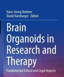Brain Organoids in Research and Therapy: Fundamental Ethical and Legal Aspects (Advances in Neuroethics) (Original PDF from Publisher)