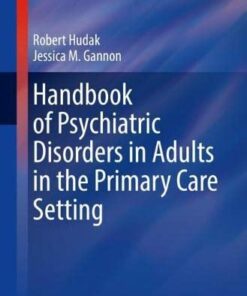 Handbook of Psychiatric Disorders in Adults in the Primary Care Setting (Current Clinical Practice) (Original PDF from Publisher)
