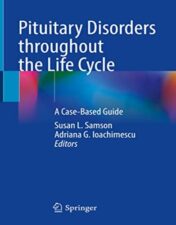 Pituitary Disorders throughout the Life Cycle: A Case-Based Guide 2022 Original PDF