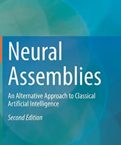 Neural Assemblies: An Alternative Approach to Classical Artificial Intelligence, 2nd ed (Original PDF from Publisher)