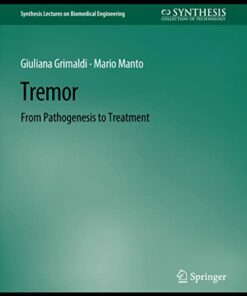 Tremor: From Pathogenesis to Treatment (Synthesis Lectures on Biomedical Engineering) (Original PDF from Publisher)