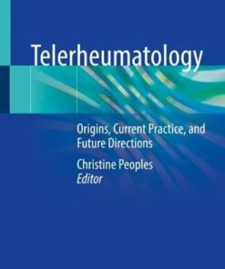 Telerheumatology: Origins, Current Practice, and Future Directions (Original PDF from Publisher)