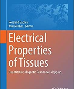 Electrical Properties of Tissues: Quantitative Magnetic Resonance Mapping (Advances in Experimental Medicine and Biology, 1380) (Original PDF from Publisher)