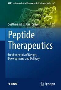 Peptide Therapeutics: Fundamentals of Design, Development, and Delivery (AAPS Advances in the Pharmaceutical Sciences Series, 47) (Original PDF from Publisher)