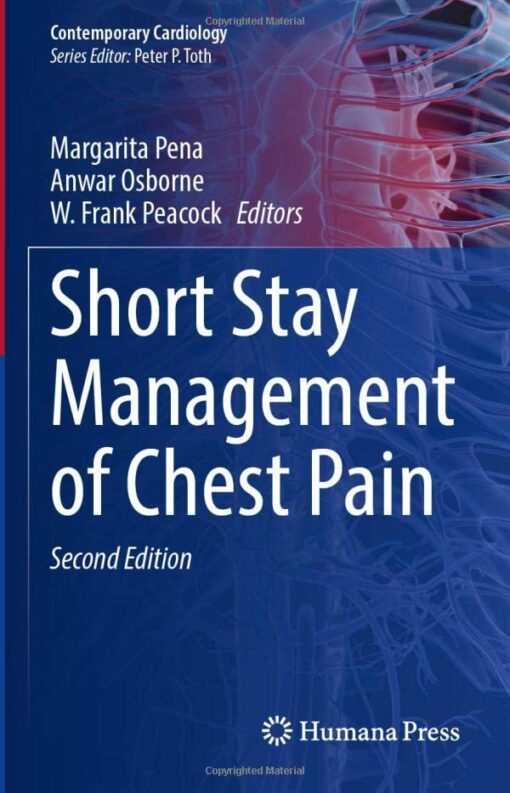 Short Stay Management of Chest Pain, 2nd Edition (Contemporary Cardiology) (Original PDF from Publisher)