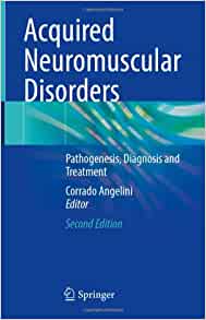 Acquired Neuromuscular Disorders: Pathogenesis, Diagnosis and Treatment (Original PDF from Publisher)