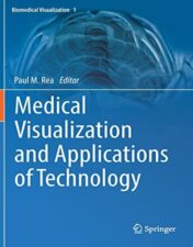 Medical Visualization and Applications of Technology (Biomedical Visualization, 1) 2022 Original PDF