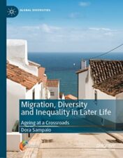 Migration, Diversity and Inequality in Later Life: Ageing at a Crossroads (Global Diversities) 2022 Original PDF