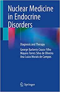 Nuclear Medicine in Endocrine Disorders: Diagnosis and Therapy (Original PDF from Publisher)