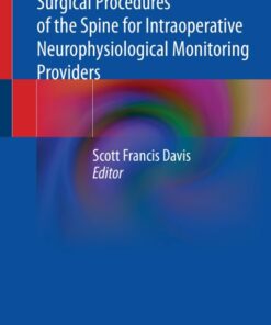 Surgical Procedures of the Spine for Intraoperative Neurophysiological Monitoring Providers (Original PDF from Publisher)