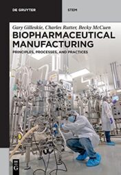 Biopharmaceutical Manufacturing: Principles, Processes, and Practices (De Gruyter Stem) 2021 Original PDF