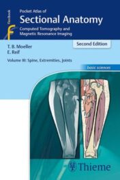 Pocket Atlas of Sectional Anatomy, Volume 3: Spine, Extremities, Joints: Computed Tomography and Magnetic Resonance Imaging (PDF)