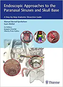 Endoscopic Approaches to the Paranasal Sinuses and Skull Base: A Step-by-Step Anatomic Dissection Guide, 1st edition (EPUB)