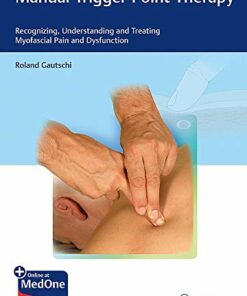 Manual Trigger Point Therapy: Recognizing, Understanding and Treating Myofascial Pain and Dysfunction (PDF+Videos)