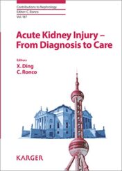 Acute Kidney Injury – From Diagnosis to Care (Contributions to Nephrology, Vol. 187)