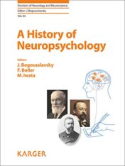 A History of Neuropsychology (Frontiers of Neurology and Neuroscience, Vol. 44) (Original PDF)